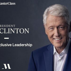 President Bill Clinton Teaches Inclusive Leadership | Official Trailer | MasterClass