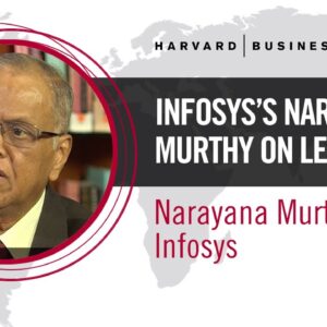 Infosys’s Narayana Murthy on Leadership